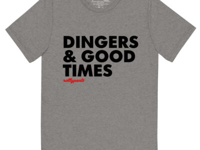 DINGERS AND GOOD TIMES statement t-shirt
