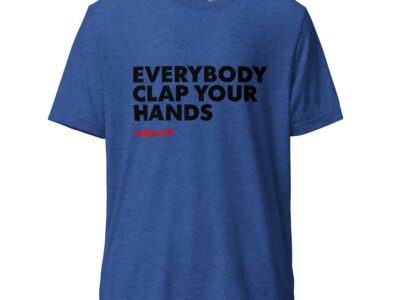 EVERYBODY CLAP YOUR HANDS statement t-shirt